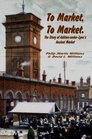 To Market to Market The Story of AshtonunderLyne's Ancient Market