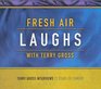 Fresh Air Laughs Terry Gross Interviews 21 Stars of Comedy