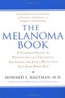 The Melanoma Book  A Complete Guide to Prevention and Treatment Including theEarly DetectionSelfExam Body Map