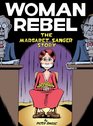 The Woman Rebel The Margaret Sanger Story