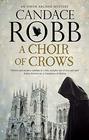 A Choir of Crows (Owen Archer, Bk 12)