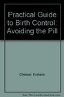 Practical Guide to Birth Control Avoiding the Pill
