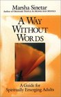 A Way Without Words A Guide for Spiritually Emerging Adults