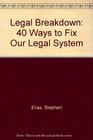 Legal Breakdown 40 Ways to Fix Our Legal System