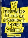Practical Ideas That Really Work for Students with Asperger Syndrome