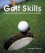 Golf Skills StepbyStep Guide to Getting the Most from Your Game