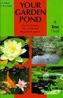 Your Garden Pond Practical Tips on Planning Design Installation and Maintenance