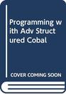 Programming with Adv Structured Cobal