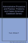 Administrative Procedure and Practice Problems and Cases