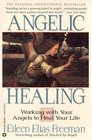 Angelic Healing  Working with Your Angel to Heal Your Life