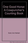 One Good Horse A Cowpuncher's Counting Book