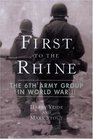 First to the Rhine The 6th Army Group in World War II