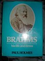 BRAHMS HIS LIFE AND TIMES
