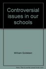 Controversial issues in our schools