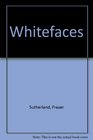 Whitefaces