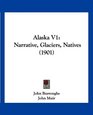 Alaska V1 Narrative Glaciers Natives