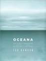 Oceana Our Planet's Endangered Oceans and What We Can Do to Save Them