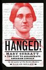 Hanged Mary Surratt and the Plot to Assassinate Abraham Lincoln