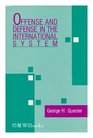 Offense and Defense in the International System