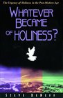 Whatever Became of Holiness