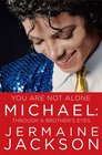 You Are Not Alone Michael Through a Brother's Eyes