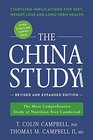 The China Study Revised and Expanded Edition The Most Comprehensive Study of Nutrition Ever Conducted and the Startling Implications for Diet Weight Loss and LongTerm Health