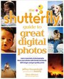 The Shutterfly Guide to Great Digital Photos