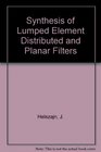 Synthesis of Lumped Element Distributed and Planar Filters
