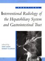 Practical Interventional Radiology of the Hepatobiliary System and Gastrointestinal Tract