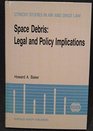 Space DebrisLegal and Policy Implications