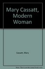 Mary Cassatt Modern Woman