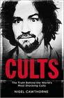 Cults The Truth Behind the World's Most Shocking Cults