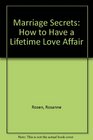 Marriage Secrets How to Have a Lifetime Love Affair