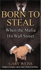 Born to Steal  When the Mafia Hit Wall Street
