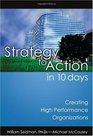 Strategy To Action In 10 Days Creating High Performance Organizations