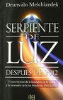 Serpiente de luz/ Serpent of Light Despues de 2012/ Beyond 2012