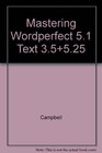 Mastering Wordperfect 51 Covers Versions 50 and 51/Book and Student Disk