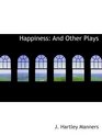 Happiness And Other Plays
