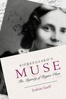 Kierkegaard's Muse The Mystery of Regine Olsen