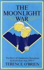 The Moonlight War The Story of Clandestine Operations in SouthEast Asia 194445