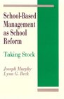 SchoolBased Management as School Reform Taking Stock