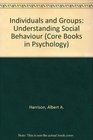 Individuals and Groups Understanding Social Behaviour