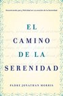 El camino de la serenidad Encontrando paz y felicidad en la Oracin de la Serenidad