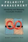 Polarity Management Identifying and Managing Unsolvable Problems
