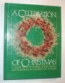 A Celebration of Christmas A Collection of Stories Poems Essays and Traditions by Favorite Lds Authors