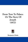 From Tent To Palace Or The Story Of Joseph
