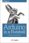 Arduino in a Nutshell A Desktop Quick Reference