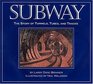 Subway The Story of Tunnels Tubes and Tracks