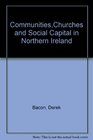 CommunitiesChurches and Social Capital in Northern Ireland
