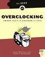 The Book of Overclocking Tweak Your PC to Unleash Its Power
